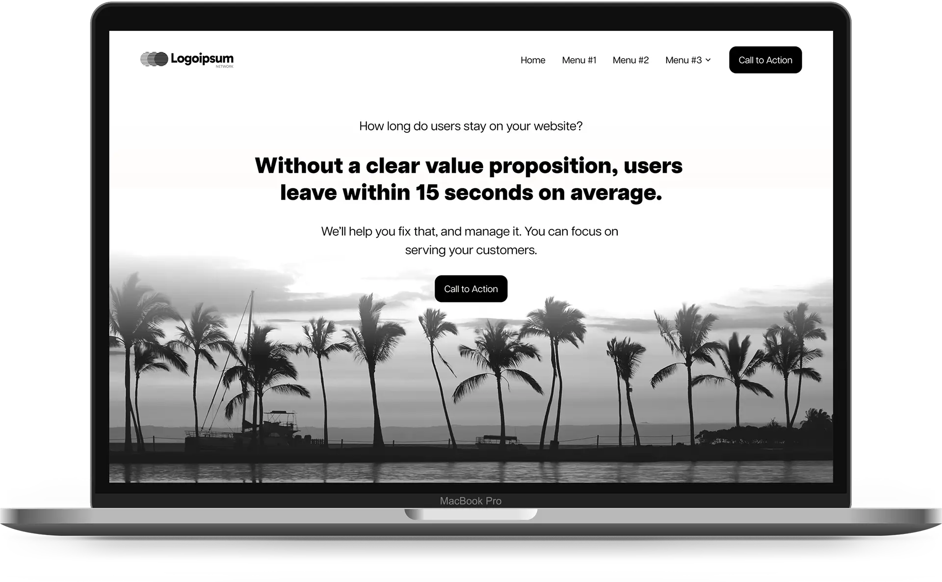 Macbook with the message Without a clear value proposition, users leave within 15 seconds on average. with a black and white background with palm trees and beach located on the westside of Hawai'i Island